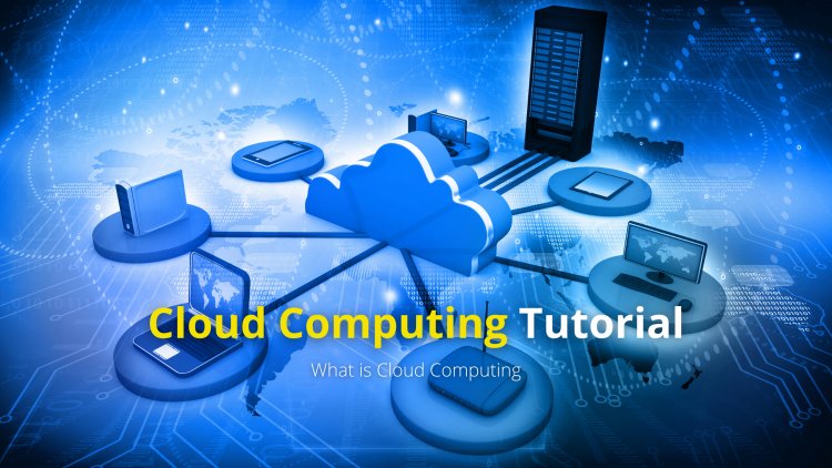 Cloud Computing Tutorial